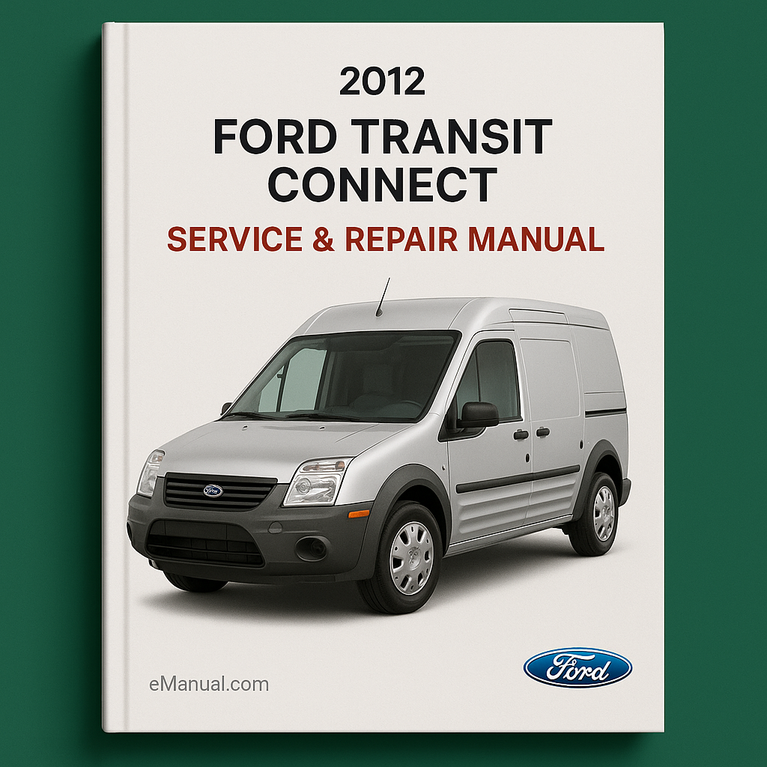 2012 Ford Transit Connect Service & Repair Manual