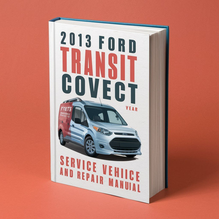 2013 Ford Transit Connect Service- und Reparaturhandbuch