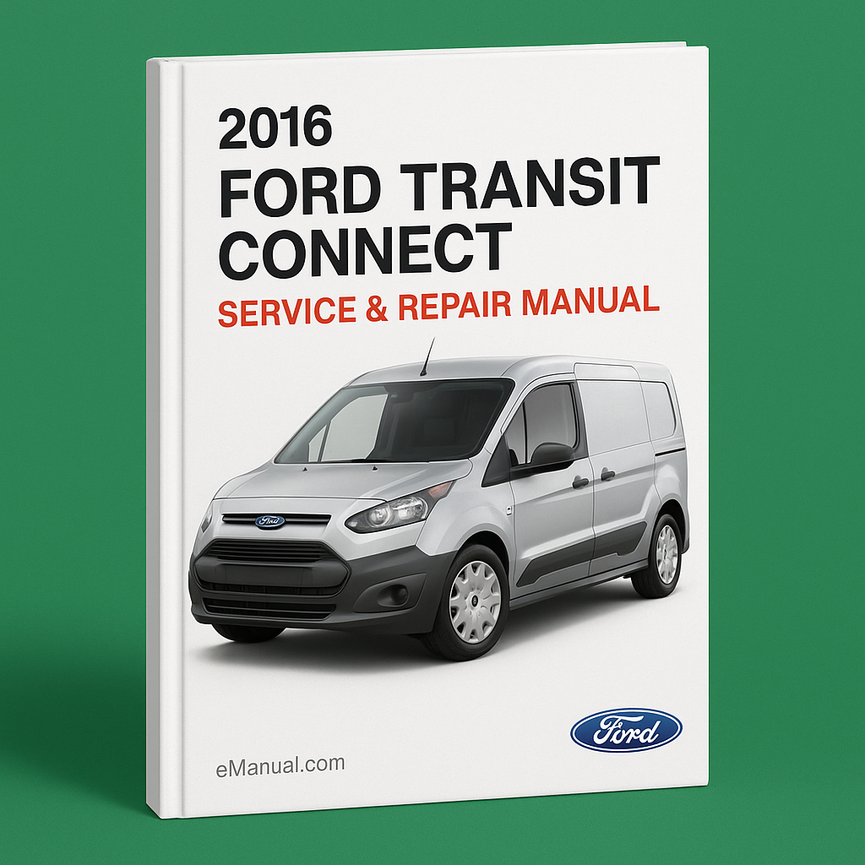 2016 Ford Transit Connect Service & Repair Manual