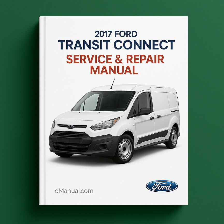 2017 Ford Transit Connect Service & Repair Manual