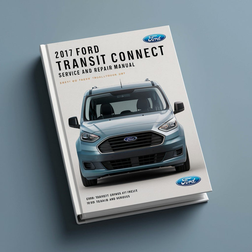 2017 Ford Transit Connect Service- und Reparaturhandbuch