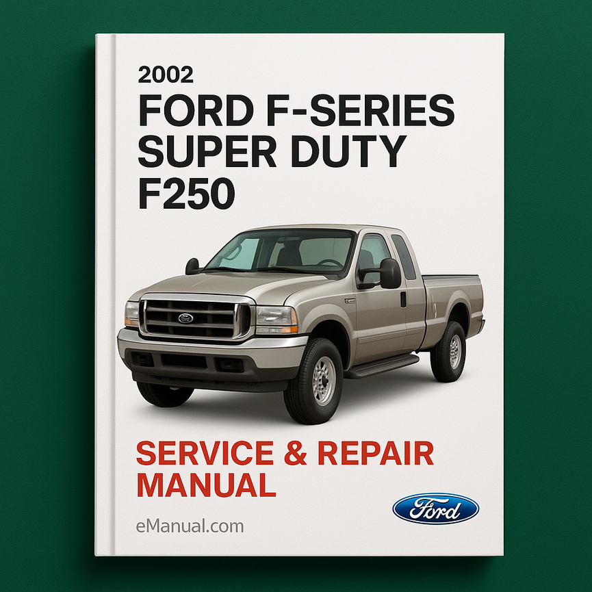 2002 Ford F-Series Super Duty (F250) Service & Repair Mnl