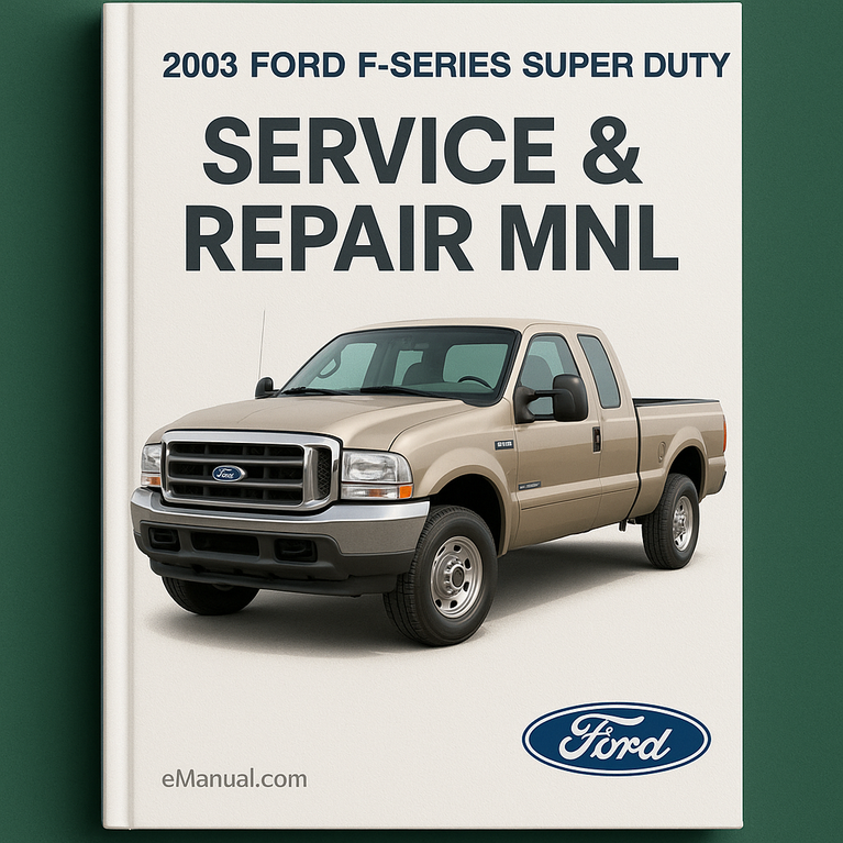 2003 Ford F-Series Super Duty (F250) Service & Repair Mnl