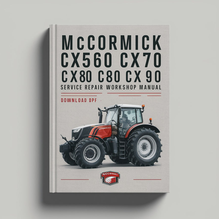 McCormick CX50 CX60 CX70 CX80 CX90 CX100 CX Series Tractor Service Repair Workshop Manual Pdf