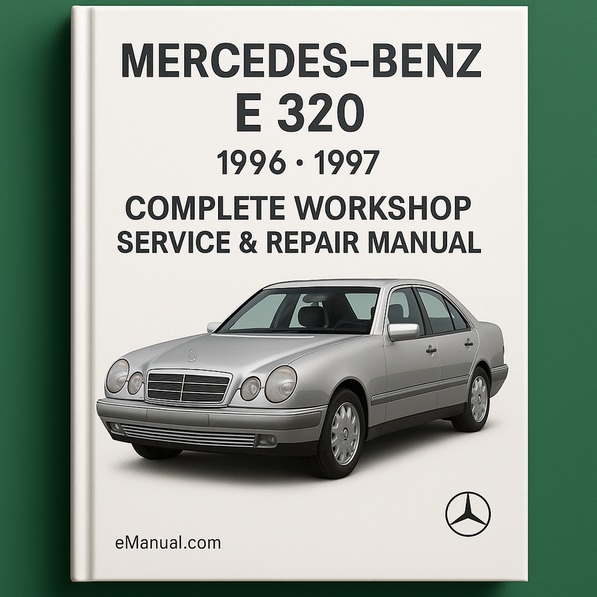 Mercedes Benz E 320 Complete Workshop Service Repair Manual 1996 1997