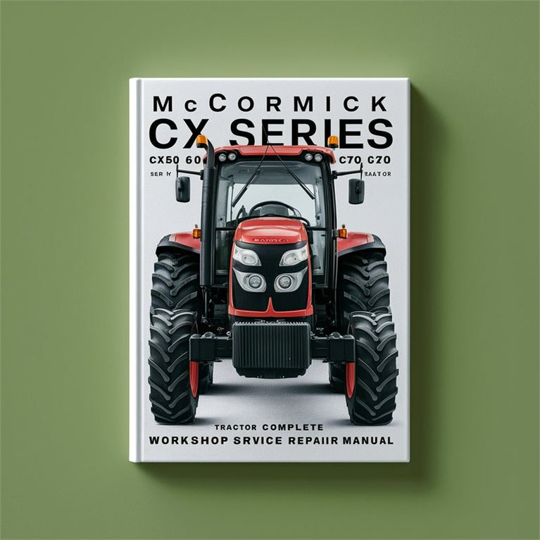 McCormick CX Series CX50 CX60 CX70 CX80 CX90 CX100 Tractor Complete Workshop Service Repair Manual PDF