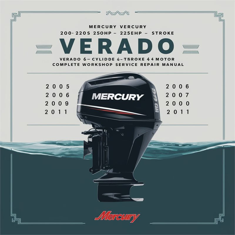 2005-2011 Mercury 200-350HP Verado 6-cylinder 4-stroke Outboard Motor Service Repair Workshop Manual PDF