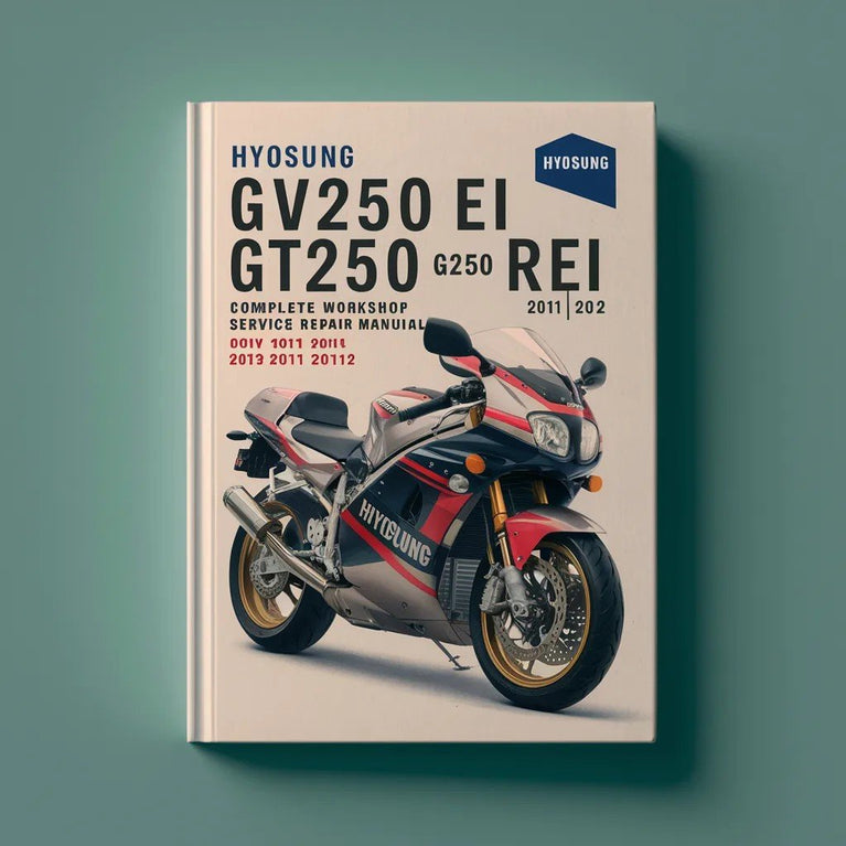 Manual completo de reparación y servicio de taller de motocicletas Hyosung GV250 Ei GT250 REi 2009 2010 2011 2012