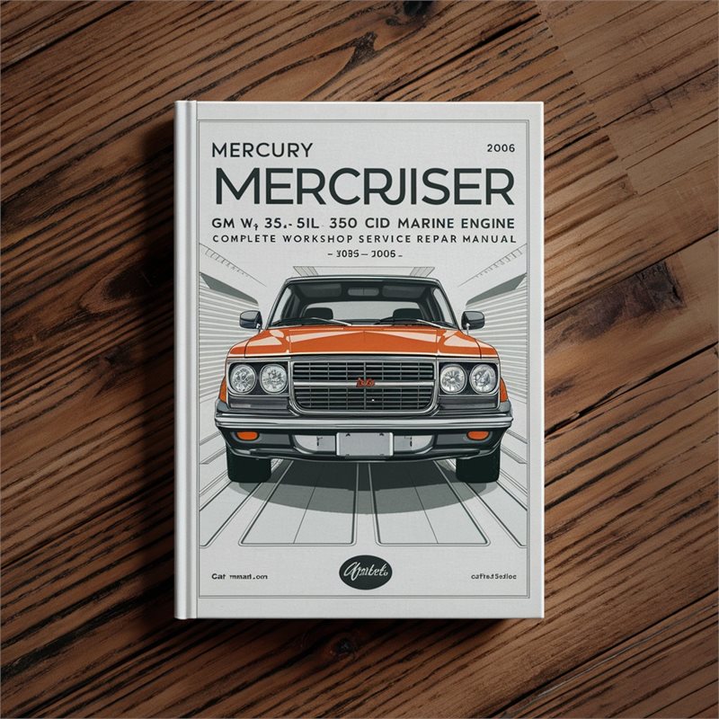 1998-2006 Mercury Mercruiser GM V8 305 CID 5.0l 350 5.7l Marine Engine Service Repair Workshop Manual PDF