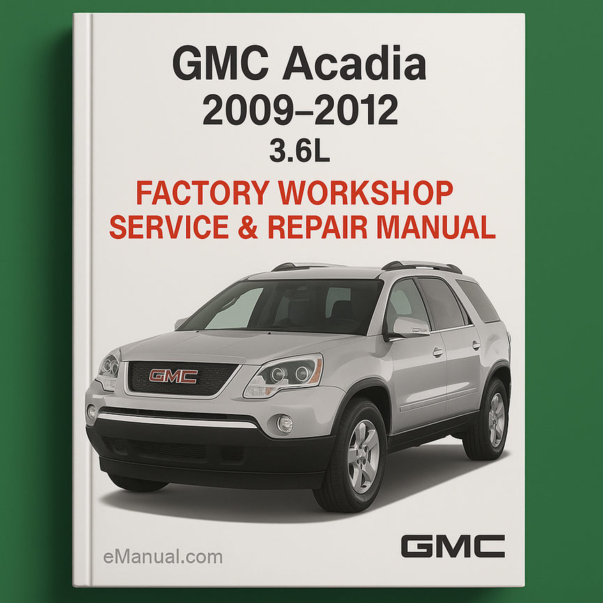 GMC Acadia 2009-2012 3.6L Werkswerkstatt-Service-Reparaturhandbuch