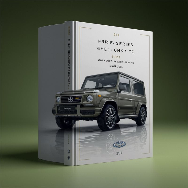 FRR F Series 6HE1 6HK1 TC 1997-2003 Workshop Service Manual PDF