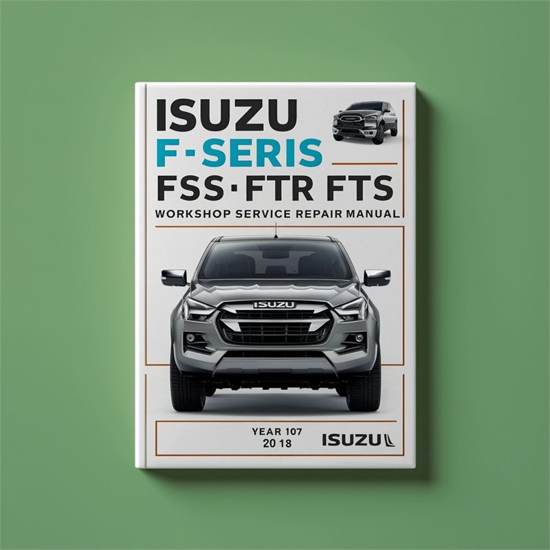 ISUZU F Series FSS FTR FTS Workshop Service Repair Manual PDF