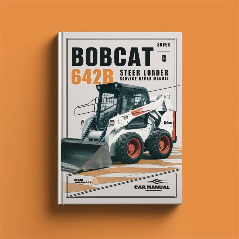 Bobcat 642B Skid Steer Loader Service Repair Workshop Manual PDF