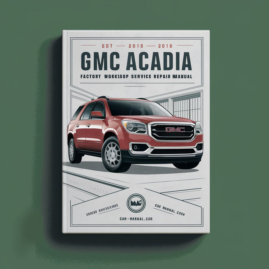 Manual de reparación y servicio del taller de fábrica de GMC Acadia 2013-2016