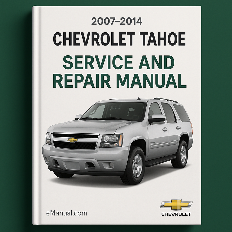 2007-2014 Chevrolet Tahoe Service and Repair Manual