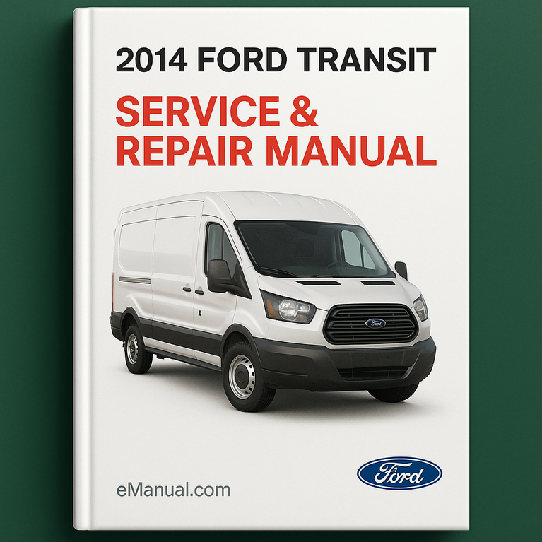 2014 Ford Transit Service & Repair Manual