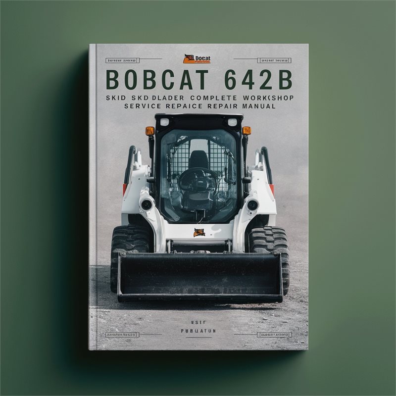 Bobcat 642B Skid Steer Loader Service Repair Workshop Manual PDF
