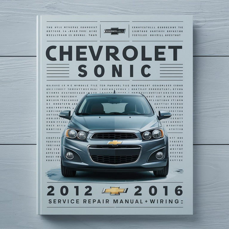 Chevrolet Sonic 2012-2016 Service Repair Manual + Wiring