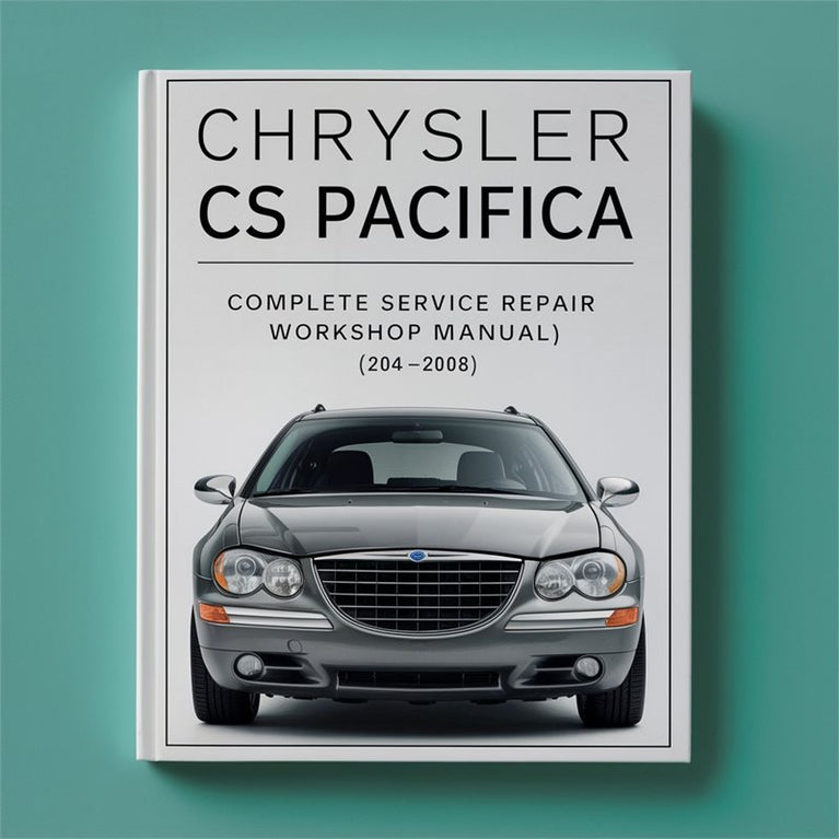 Best 2004 2005 2006 2007 2008 CHRYSLER CS PACIFICA - Complete Service / Repair / Workshop Manual - PDF Download ( 04 05 06 07 08 ) 2000 PAGES