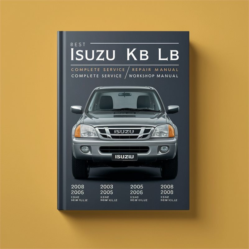 2003-2008 Isuzu 3 LB 1 Best KB Lb - ( 03 04 05 06 07 08 ) Service Repair Workshop Manual PDF