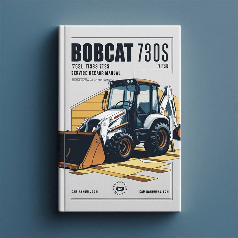 Bobcat 730S (753l 763 7753 773) Backhoe Service Repair Workshop Manual PDF