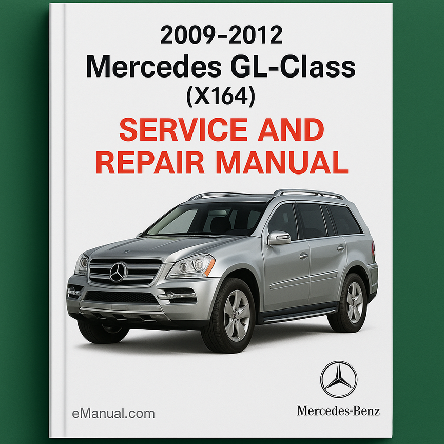 2009-2012 Mercedes GL-Class (X164) Service and Repair Manual