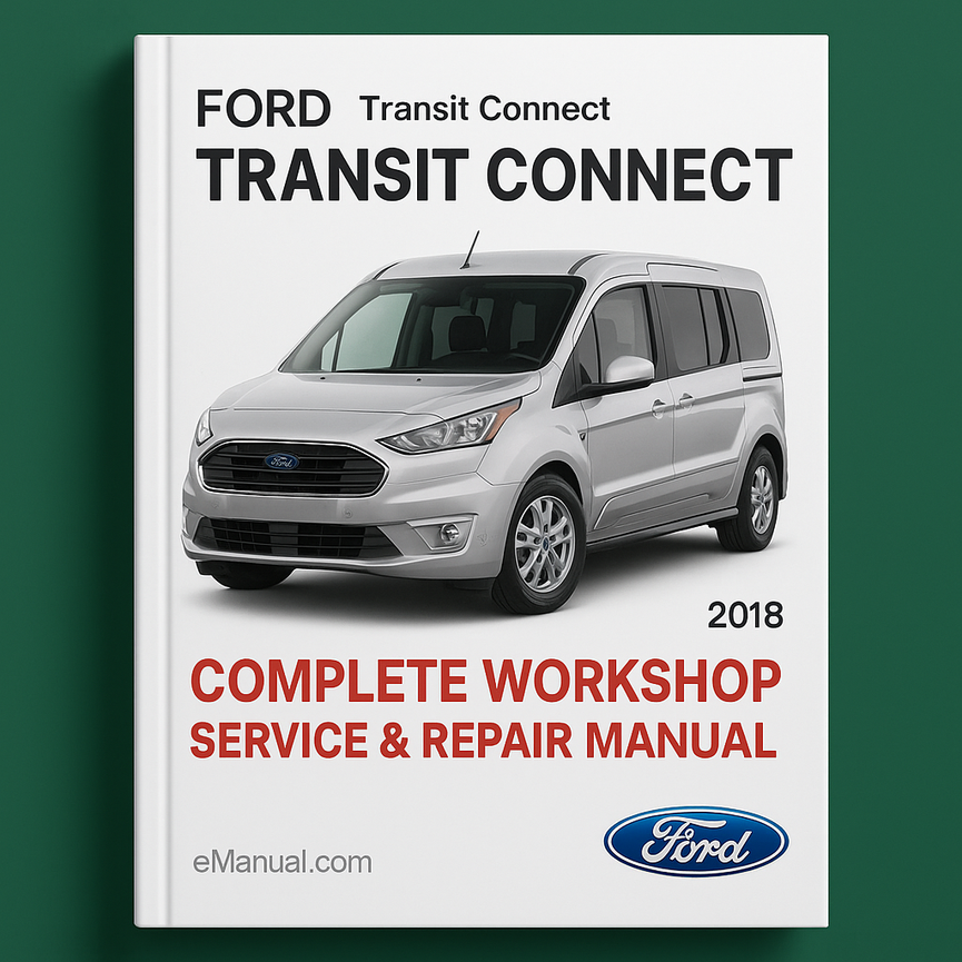 Ford Transit Connect Complete Workshop Service Repair Manual 2018