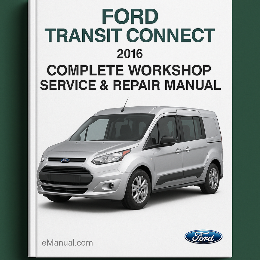 Ford Transit Connect Complete Workshop Service Repair Manual 2016