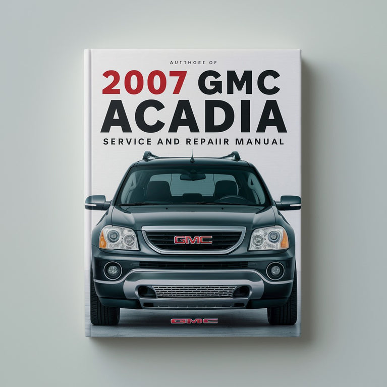 Manual de servicio y reparación de GMC Acadia 2007