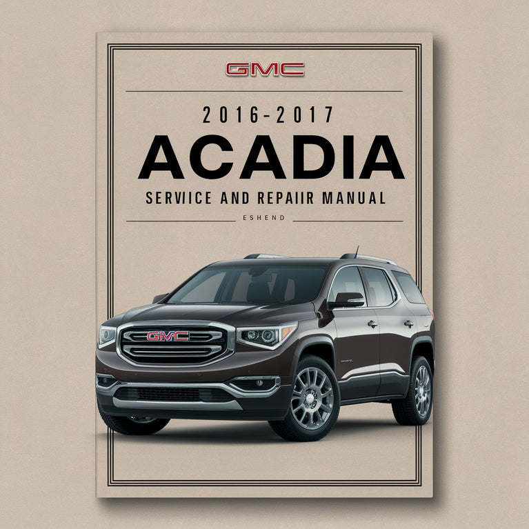 Manual de servicio y reparación de GMC Acadia 2016-2017