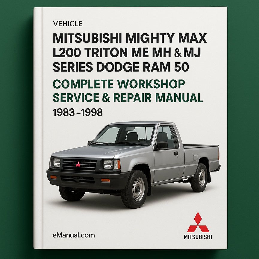 Mitsubishi Mighty Max L200 Triton ME MH & MJ Series Dodge Ram 50 Complete Workshop Service Repair Manual 1983-1998