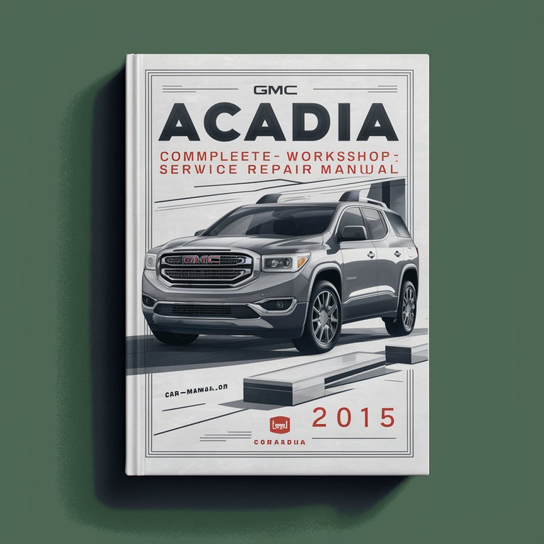 Manual completo de servicio y reparación del taller GMC Acadia 2015