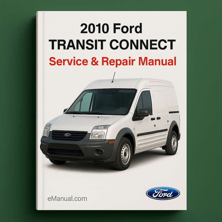 2010 Ford TRANSIT CONNECT Service Repair Manual