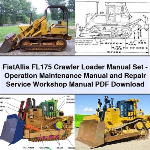 FiatAllis FL175 Crawler Loader Manual Set - Operation Maintenance Manual and Repair Service Workshop Manual PDF Download