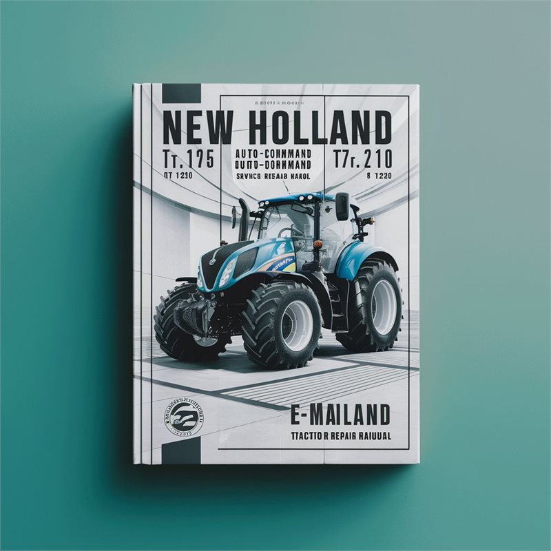 New Holland T7.175 T7.190 T7.210 T7.225 Autocommand Stage IV Tractor Service Repair Workshop Manual PDF