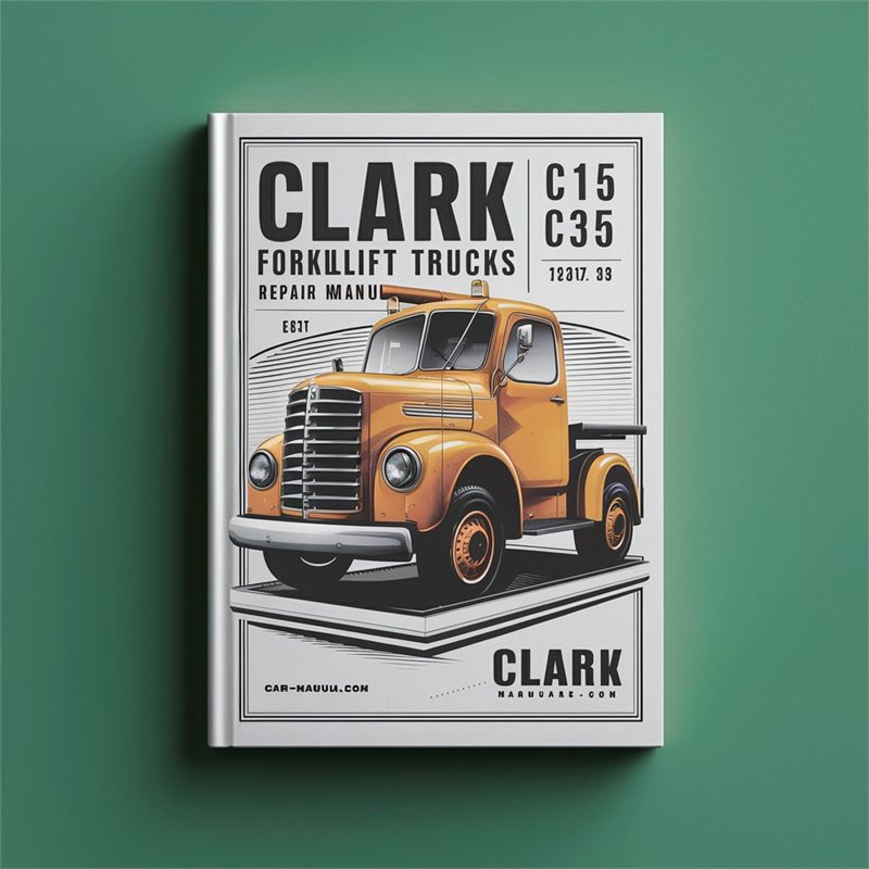 Clark C15 C15C C18 C18C C20s C20sC C20 C20C C25 C25C C30 C30C C32C C35 Forklift Trucks Service Repair Manual PDF
