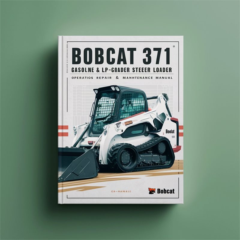 Bobcat 371 (gasoline L.p. Gas) Skid Steer Loader Operation Service Repair Workshop Manual PDF