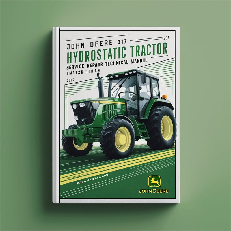 John Deere 317 Hydrostatic Tractor Tm1208-improved Service Repair Workshop Manual PDF