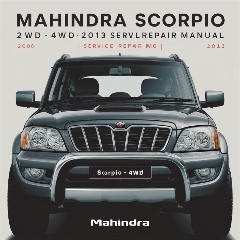 2006-2013 Mahindra Scorpio 2WD 4WD Service Repair Workshop Manual PDF