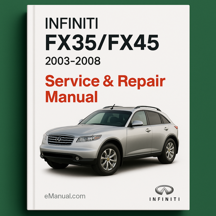 Infiniti FX35/FX45 Service Repair Manual 2003-2008