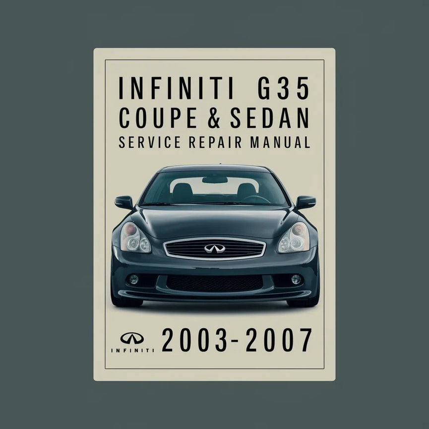 Infiniti G35 Coupe & Sedan Service Repair Manual 2003-2007