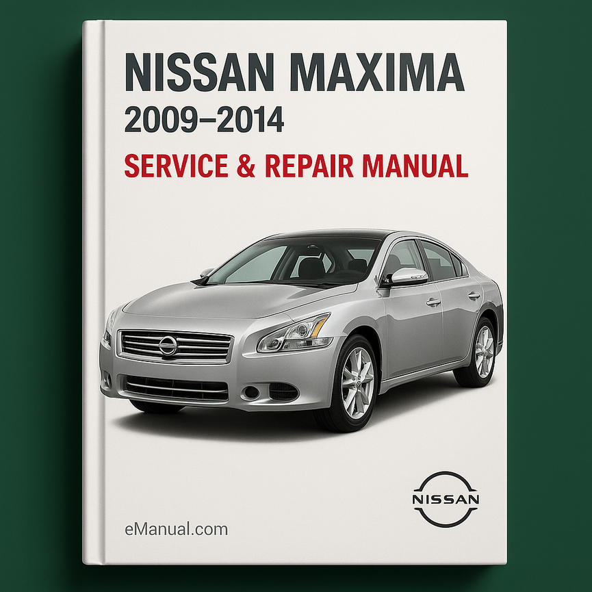 Nissan Maxima Service Repair Manual 2009-2014