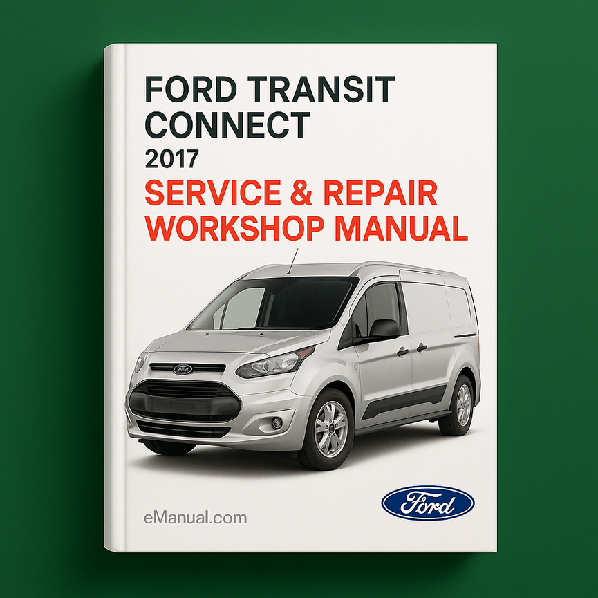 Ford Transit Connect 2017 Service Repair Workshop Manual