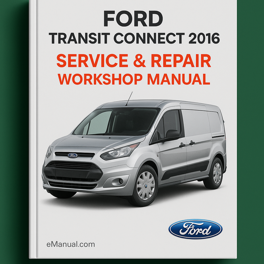 Ford Transit Connect 2016 Service Repair Workshop Manual