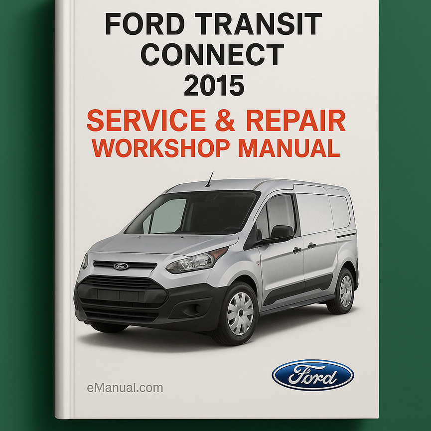 Ford Transit Connect 2015 Service Repair Workshop Manual