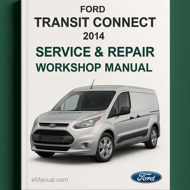 Ford Transit Connect 2014 Service Repair Workshop Manual
