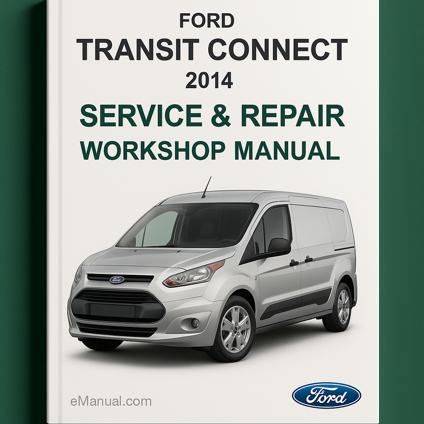 Ford Transit Connect 2014 Service Repair Workshop Manual