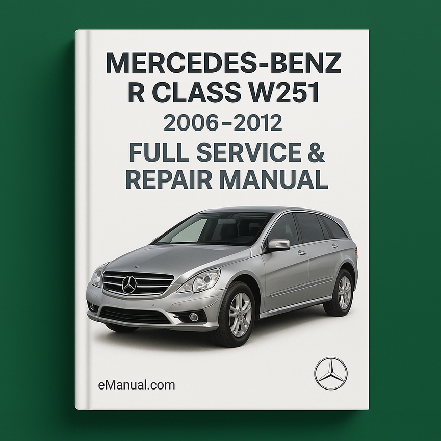 Mercedes Benz R Class W251 2006-2012 Full Service & Repair Manual