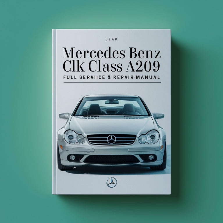 Mercedes Benz CLK-Klasse A209 2004-2009 Vollständiges Service- und Reparaturhandbuch