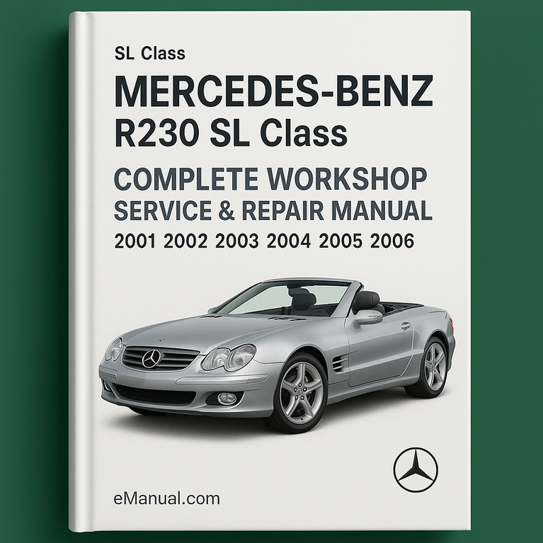 Mercedes Benz R230 SL Class Complete Workshop Service Repair Manual 2001 2002 2003 2004 2005 2006